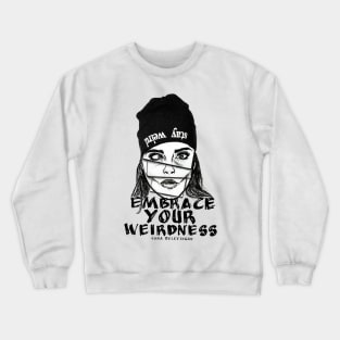 Embrace Your Weirdness Crewneck Sweatshirt